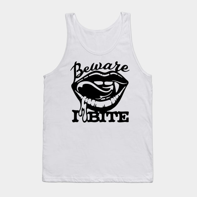 Beware I Bite Tank Top by MZeeDesigns